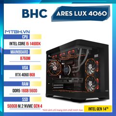 PC Gaming BHC Ares Lux 4060 Gen 14th ( i5 14600K | RTX 4060 8GB | 16GB DDR5 | 500GB | B760M )