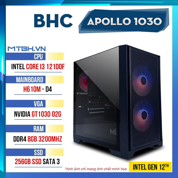 PC Gaming BHC Apollo 1030 Gen 12th ( i3 12100F | GT 1030 2GB | 8GB | 256GB | H610M )