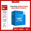 CPU Intel Core I5 14500 (Raptor Lake Refresh, LGA 1700) BOX CÔNG TY GEN 14