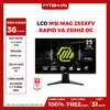 MÀN HÌNH LCD MSI MAG 255XFV 24.5