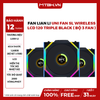 FAN Lian Li UNI Fan SL Wireless LCD 120 Triple Black ( Bộ 3 fan )