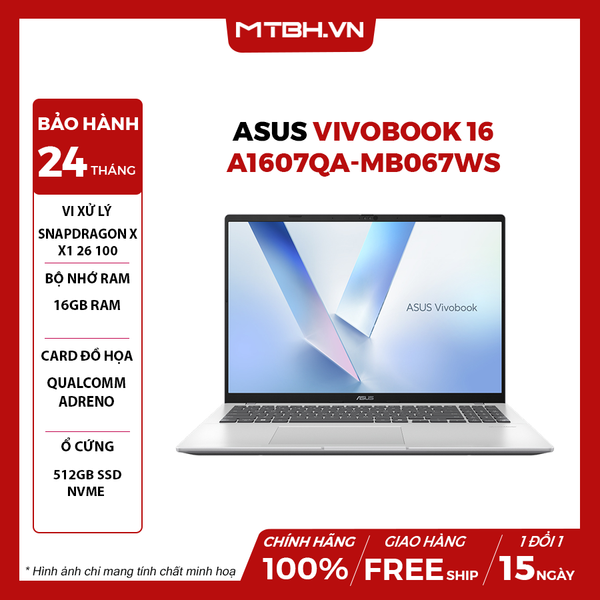 LAPTOP ASUS VIVOBOOK 16 A1607QA-MB067WS Snapdragon X X1 26 100 | 16GB RAM | 512GB SSD | Qualcomm Adreno | 16' WUXGA | Win 11