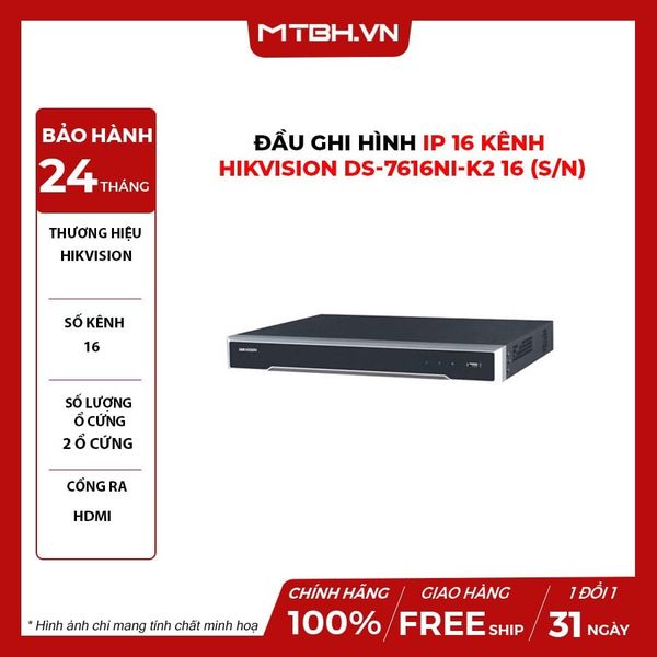 Đầu Ghi Hình IP 16 Kênh HIKVISION DS-7616NI-K2 16 (S/N)