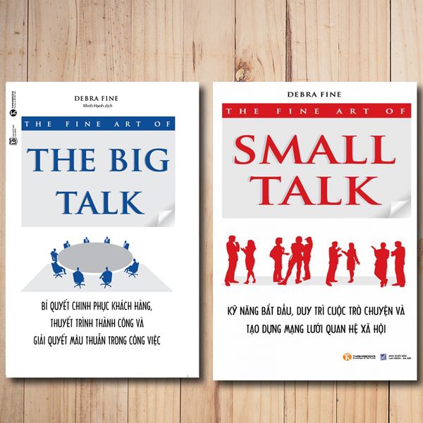 The Fine Art Of Small Talk - Kỹ Năng Bắt Đầu, Duy Trì Cuộc Trò Chuyện Và Tạo Dựng Mạng Lưới Quan Hệ Xã Hội - Debra Fine - NXB Lao Động