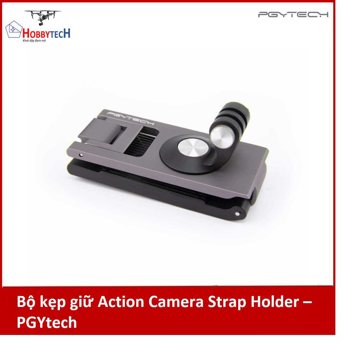 Bộ kẹp giữ Action Camera Strap Holder – PGYtech