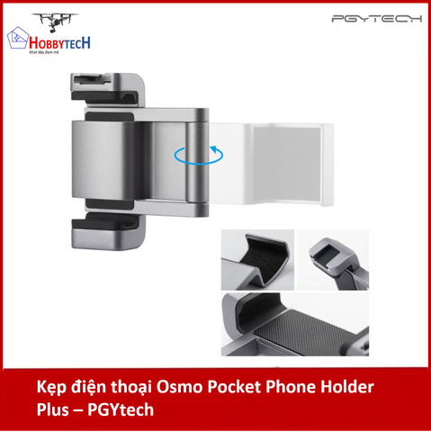  Kẹp điện thoại Osmo Pocket Phone Holder Plus – PGYtech 