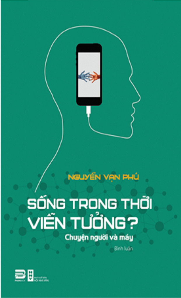 SỐNG TRONG THỜI VIỄN TƯỞNG? – Chuyện người và máy