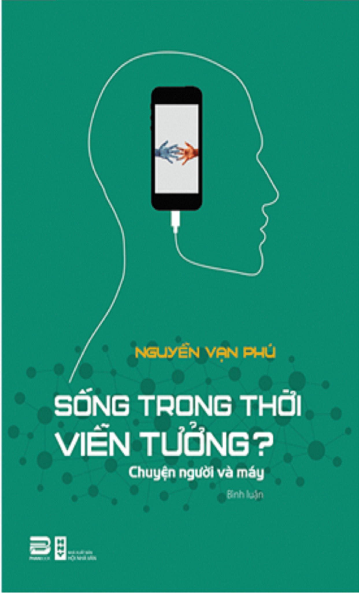  SỐNG TRONG THỜI VIỄN TƯỞNG? – Chuyện người và máy 