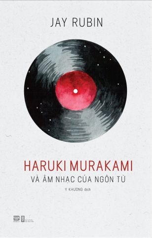 HARUKI MURAKAMI VÀ ÂM NHẠC CỦA NGÔN TỪ