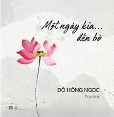 MỘT NGÀY KIA ĐẾN BỜ