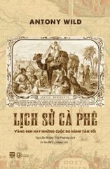 LỊCH SỬ CÀ PHÊ (TÁI BẢN CÓ CHỈNH SỬA)