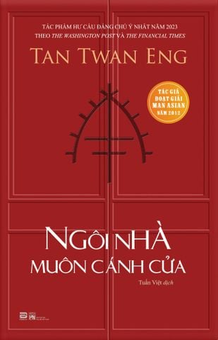 NGÔI NHÀ MUÔN CÁNH CỬA (TIỂU THUYẾT) - TAN TWAN ENG