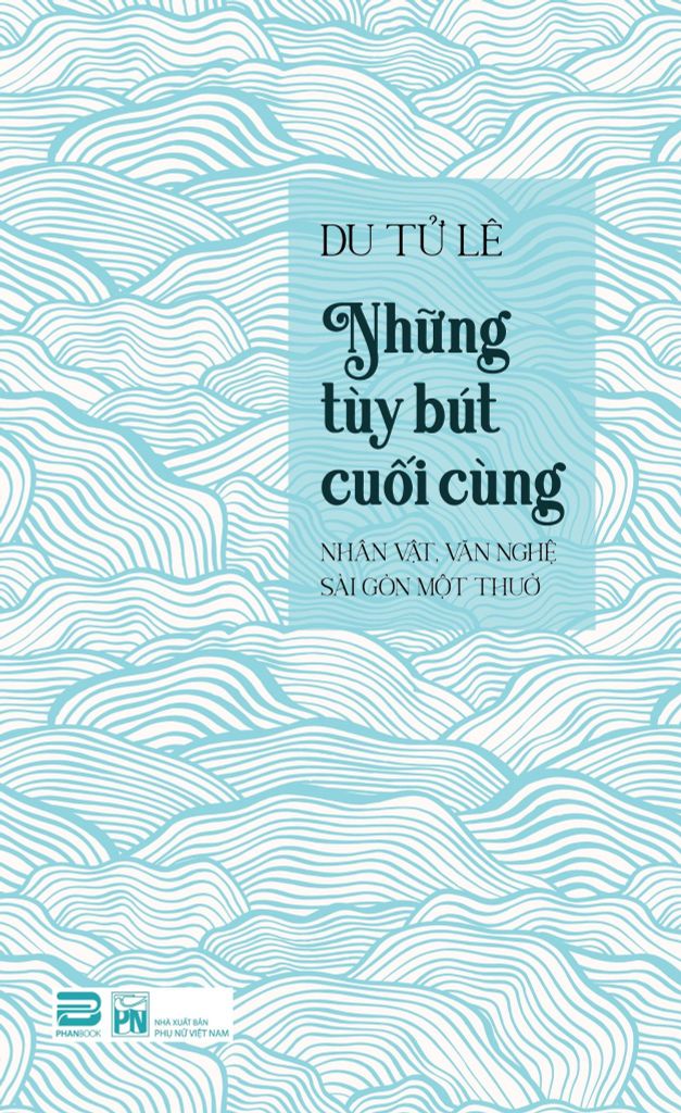 DU TỬ LÊ - NHỮNG TÙY BÚT CUỐI CÙNG (BÌA MỀM)