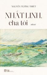 NHẤT LINH CHA TÔI (BÌA CỨNG)