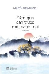 ĐÊM QUA SÂN TRƯỚC MỘT CÀNH MAI