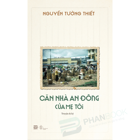 CĂN NHÀ AN ĐÔNG CỦA MẸ TÔI