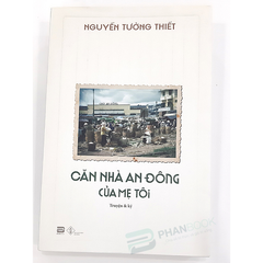 CĂN NHÀ AN ĐÔNG CỦA MẸ TÔI