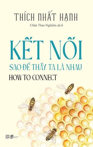 HOW TO CONNECT - KẾT NỐI SAO ĐỂ THẤY TA LÀ NHAU