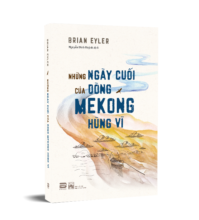 NHỮNG NGÀY CUỐI CỦA DÒNG MEKONG HÙNG VĨ