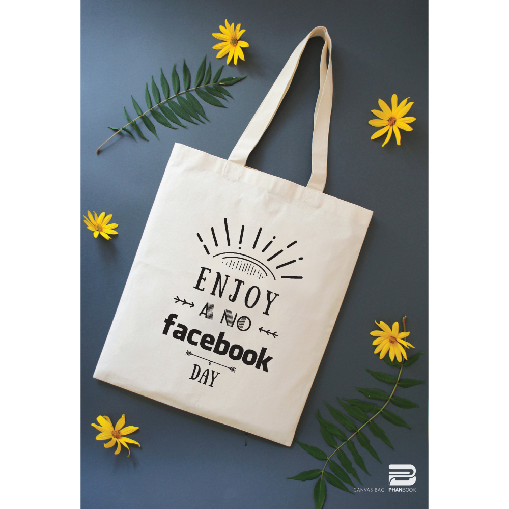 TÚI VẢI CANVAS - ENJOY A NO FACEBOOK DAY
