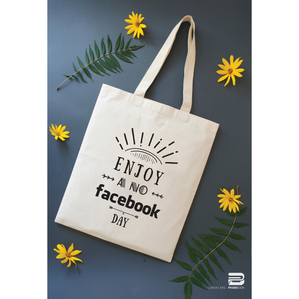 TÚI VẢI CANVAS - ENJOY A NO FACEBOOK DAY