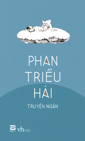 PHAN TRIỀU HẢI - TRUYỆN NGẮN (Ố NGOẠI QUAN)