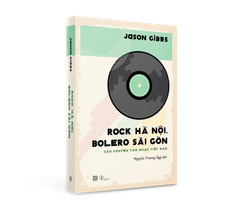 ROCK HÀ NỘI, BOLERO SÀI GÒN (NGẢ MÀU NGOẠI QUAN)