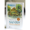  SÀI GÒN NGOẢNH LẠI TRĂM NĂM 