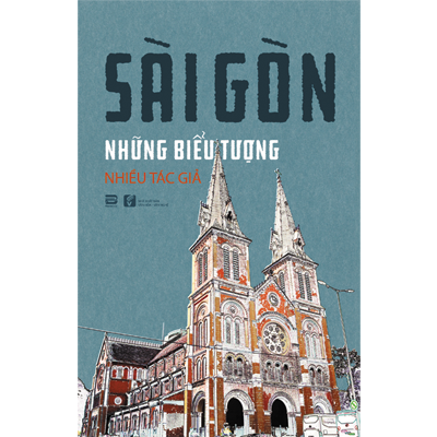SÀI GÒN NHỮNG BIỂU TƯỢNG (NGẢ MÀU NGOẠI QUAN)