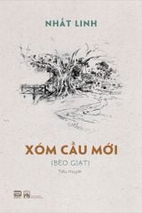 XÓM CẦU MỚI (BÌA MỀM)