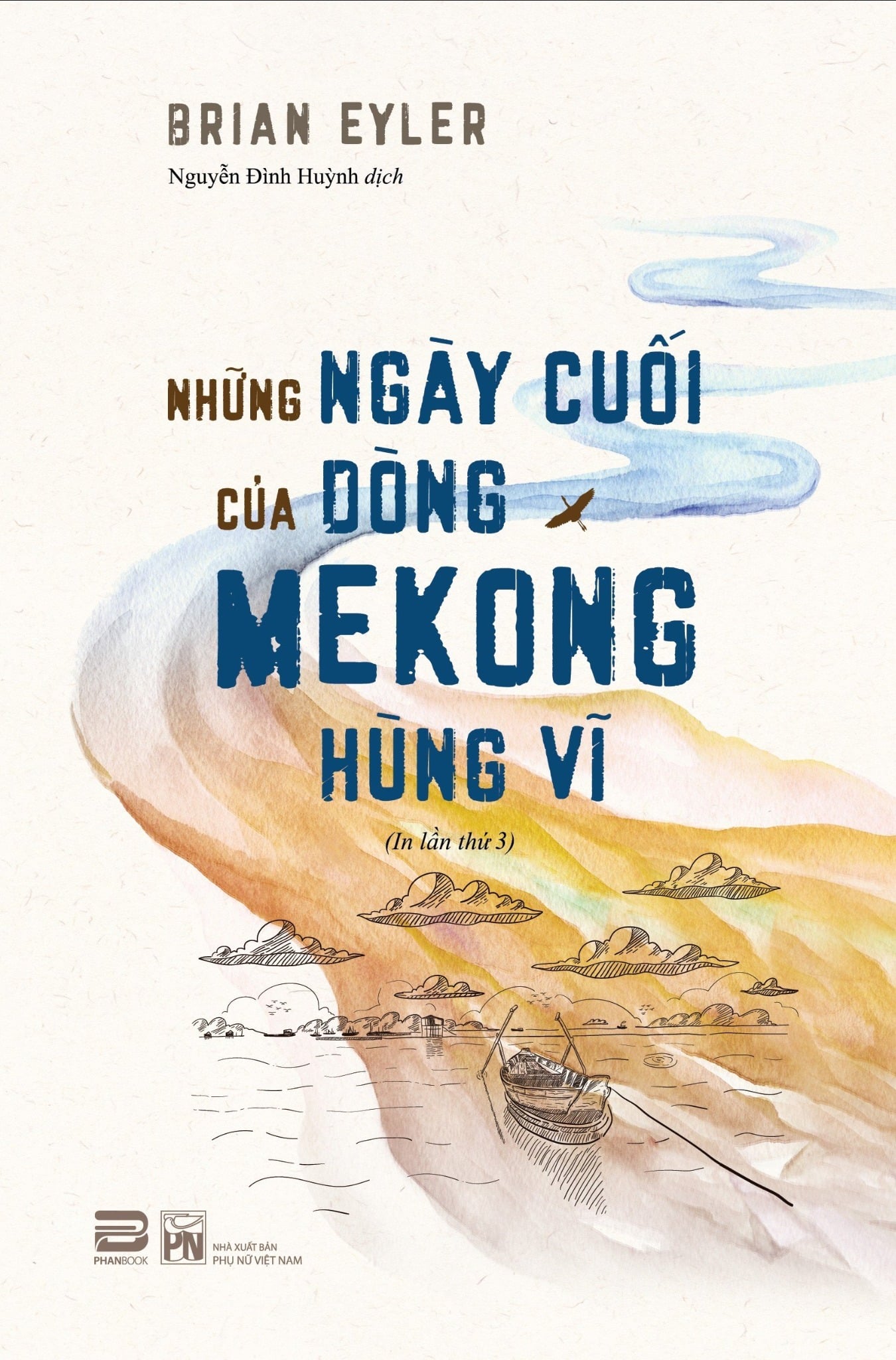 NHỮNG NGÀY CUỐI CỦA DÒNG MEKONG HÙNG VĨ (CÓ CHỮ KÝ)