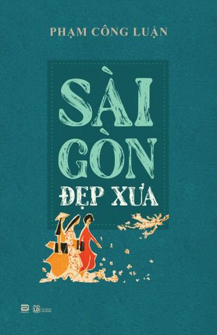 SÀI GÒN ĐẸP XƯA