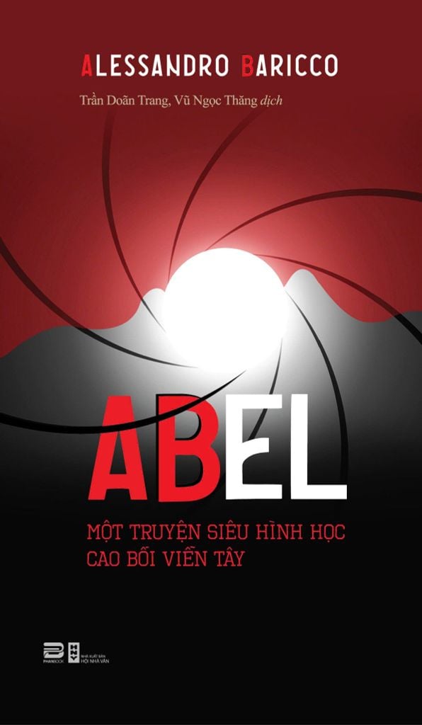 ABEL - MỘT TRUYỆN SIÊU HÌNH HỌC CAO BỒI VIỄN TÂY - ALESSANDRO BARICCO (Tiểu thuyết)