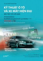 KỸ THUẬT Ô TÔ VÀ XE MÁY HIỆN ĐẠI (BÀI TẬP CÓ LỜI GIẢI PHẦN 1-4 _ SÁCH MÀU)