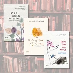 COMBO CHỈ LÀ NẮM LÁ TRONG TAY + KHÔNG PHỦI CŨNG RƠI + NƯỚC BÙN VẪN TRONG