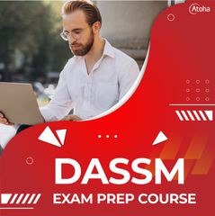DASSM ONLINE PRO - DASSM Exam Preparation Course