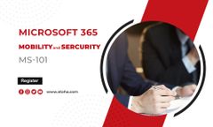 MICROSOFT 365 MOBILITY AND SECURITY (MS-101)