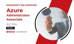 MICROSOFT CERTIFIED: AZURE ADMINISTRATOR ASSOCIATE (AZ-104)