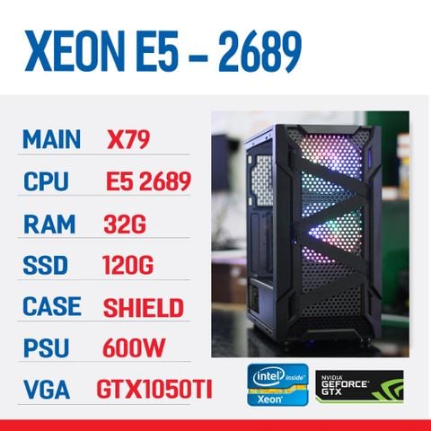 Cấu hình XEON E5 2689/ X79/ 32G RAM/ SSD 120G/ 600W/ GTX1050ti 4G
