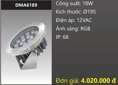  ĐÈN RỌI NƯỚC ÁNH SÁNG ĐA SẮC LED RGB 18W DUHAL DMA6189 (DÒNG ĐIỆN - AC 12V, CHUẨN BẢO VỆ - IP68) 