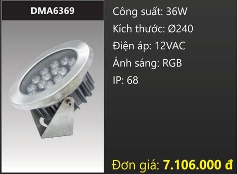  ĐÈN RỌI NƯỚC ÁNH SÁNG ĐA SẮC LED RGB 36W DUHAL DMA6369 (DÒNG ĐIỆN - AC 12V, CHUẨN BẢO VỆ - IP68) 