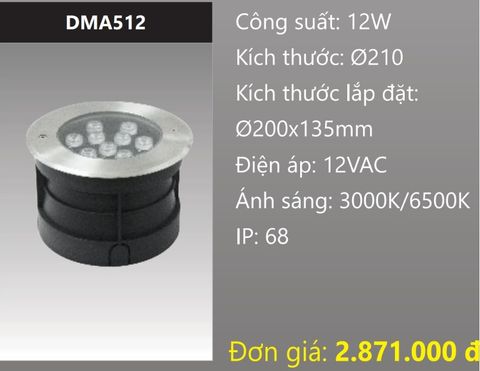  ĐÈN ÂM NƯỚC LED 12W DUHAL DMA512 (DÒNG ĐIỆN - AC 12V, CHUẨN BẢO VỆ - IP68) 