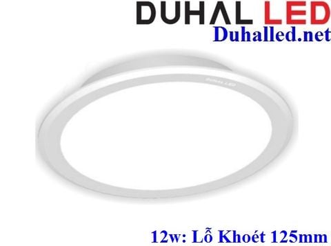  ĐÈN LED DOWNLIGHT ÂM TRẦN 12W DUHAL KDGT3121 (Lỗ Khoét phi 125) 