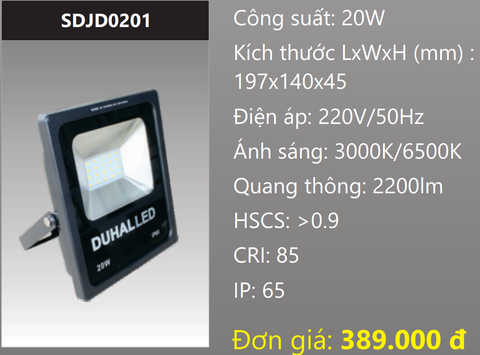  ĐÈN PHA LED DUHAL 20W / SDJD0201 