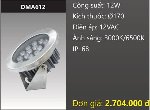  ĐÈN RỌI NƯỚC LED 12W DUHAL DMA612 (DÒNG ĐIỆN - AC 12V, CHUẨN BẢO VỆ - IP68) 