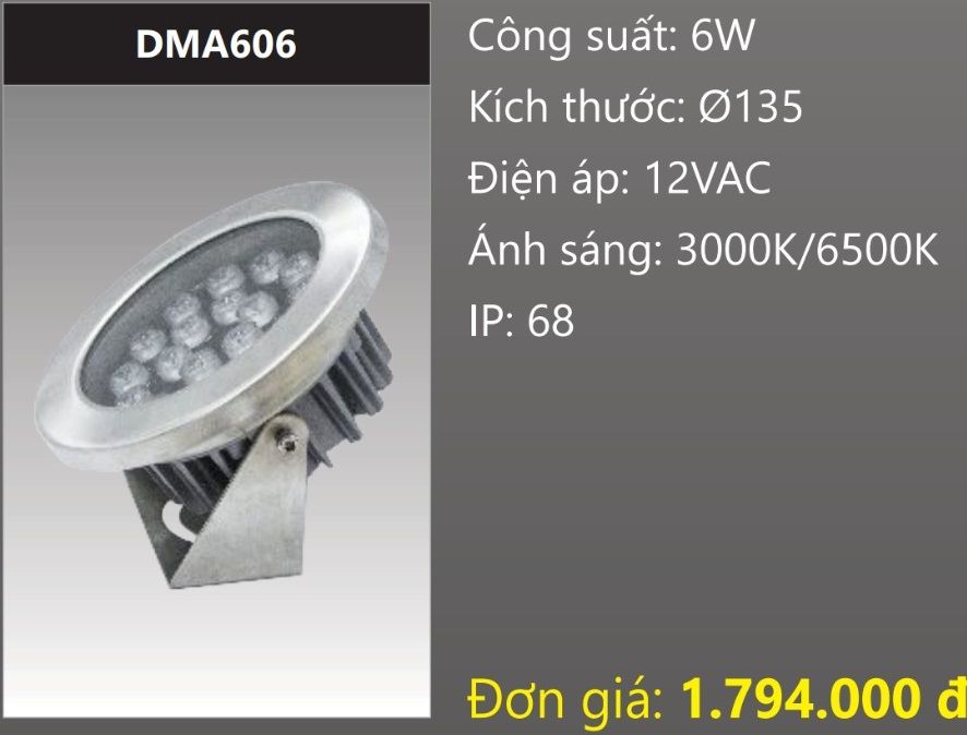 ĐÈN RỌI NƯỚC LED 6W DUHAL DMA606 (DÒNG ĐIỆN - AC 12V, CHUẨN BẢO VỆ - IP68)