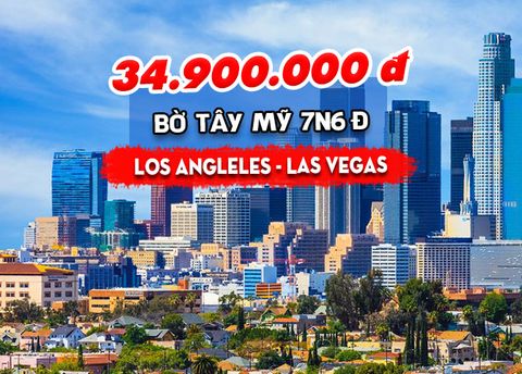  TOUR MỸ: BỜ TÂY LOS ANGELES - LAS VEGAS (7N6Đ) 