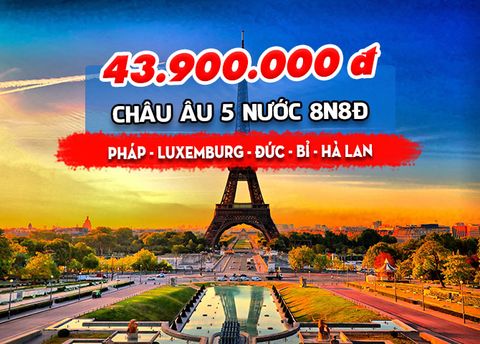  TOUR CHÂU ÂU 5 NƯỚC: PHÁP - LUXEMBURG - ĐỨC - BỈ - HÀ LAN 