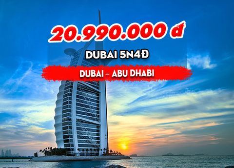  TOUR DUBAI – ABU DHABI (5N4Đ) 