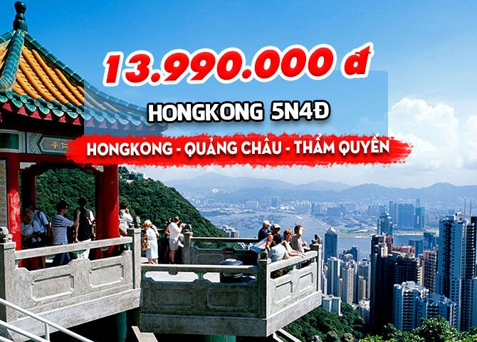 TOUR HONGKONG: HONGKONG - QUẢNG CHÂU - THẨM QUYẾN (5N4Đ)